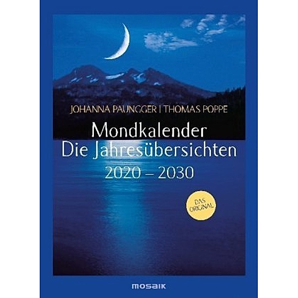 Mondkalender - die Jahresübersichten 2020-2030, Johanna Paungger, Thomas Poppe