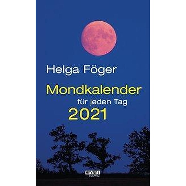 Mondkalender für jeden Tag 2021, Helga Föger