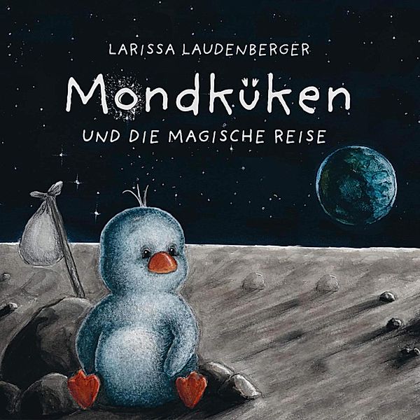 Mondküken und die magische Reise, Larissa Laudenberger