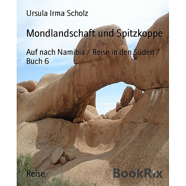 Mondlandschaft und Spitzkoppe, Ursula Irma Scholz