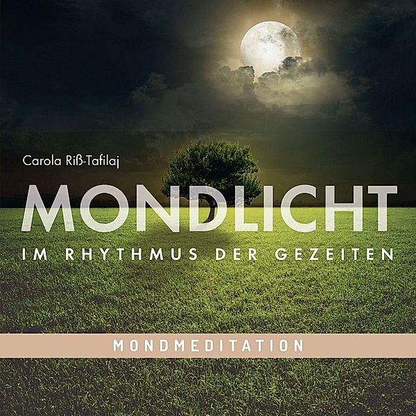 Mondmeditation: MONDLICHT - Im Rhythmus der Gezeiten, Carola Riss-Tafilaj