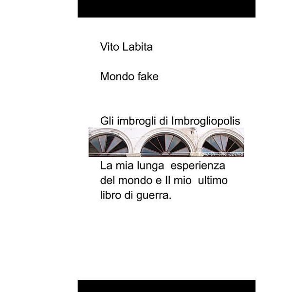 Mondo fake. Gli imbrogli di Imbrogliopolis, Labita Vito