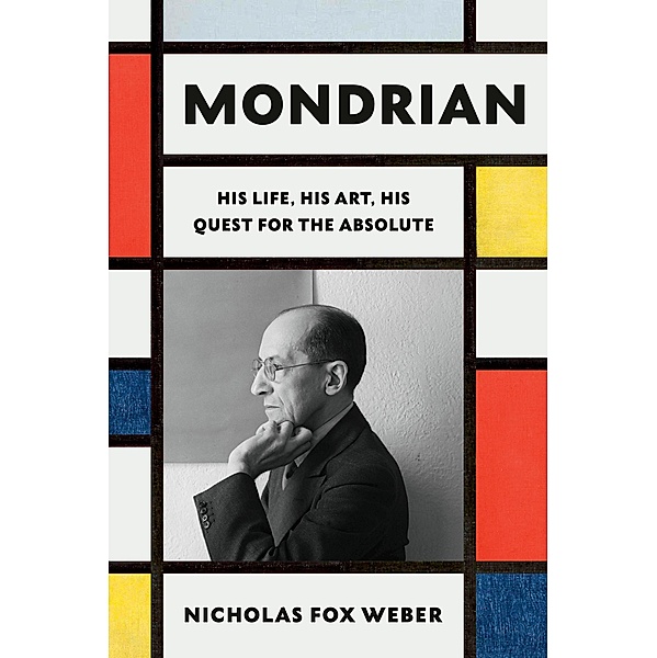 Mondrian, Nicholas Fox Weber