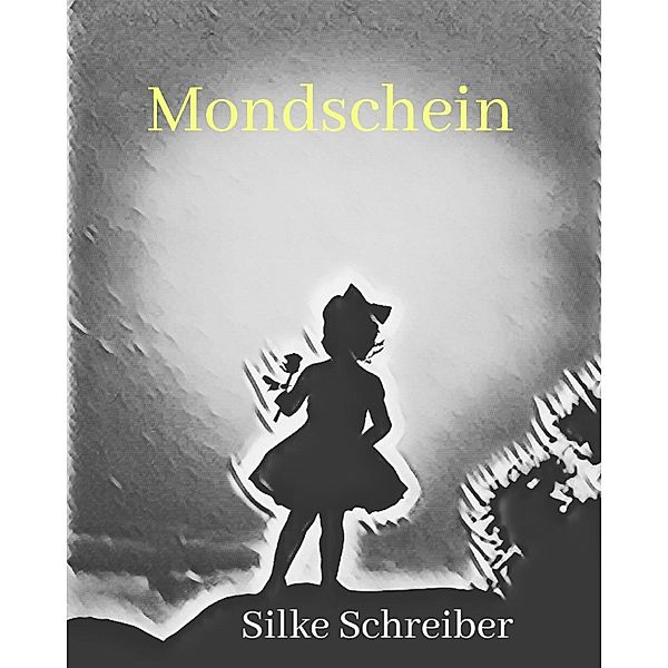 Mondschein, Silke Schreiber