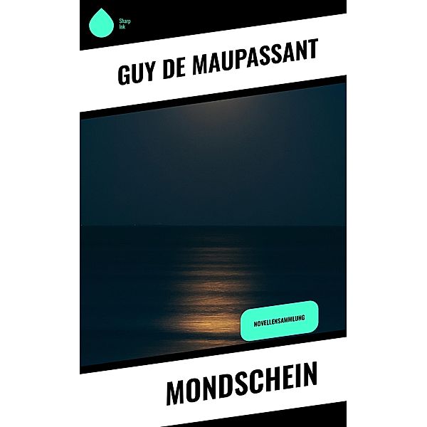 Mondschein, Guy de Maupassant