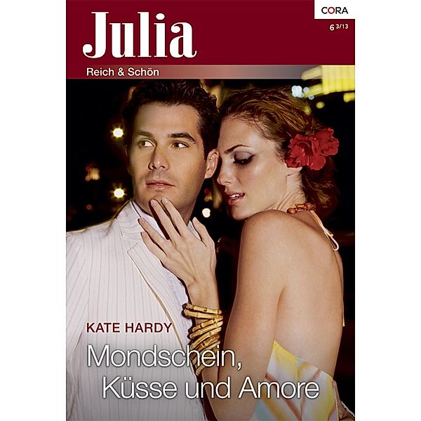 Mondschein, Küsse und Amore / Julia Romane Bd.0006, Kate Hardy