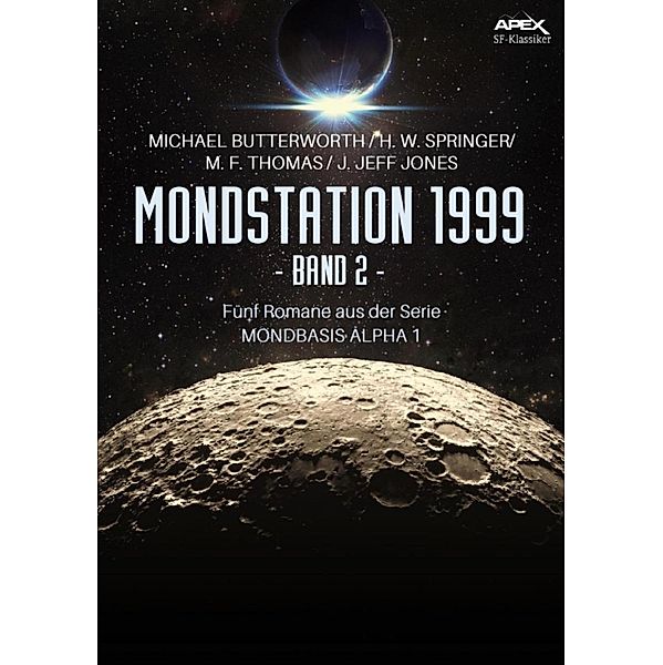 MONDSTATION 1999, BAND 2, Michael Butterworth, H. W. Springer, M. F. Thomas, J. Jeff Jones