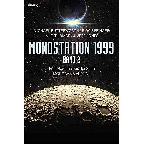 MONDSTATION 1999, BAND 2, Michael Butterworth, H. W. Springer, M. F. Thomas, J. Jeff Jones