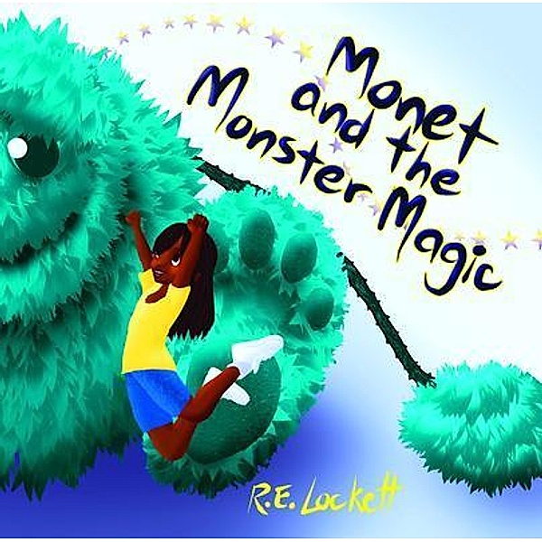 Monet and the Monster Magic, R. E. Lockett