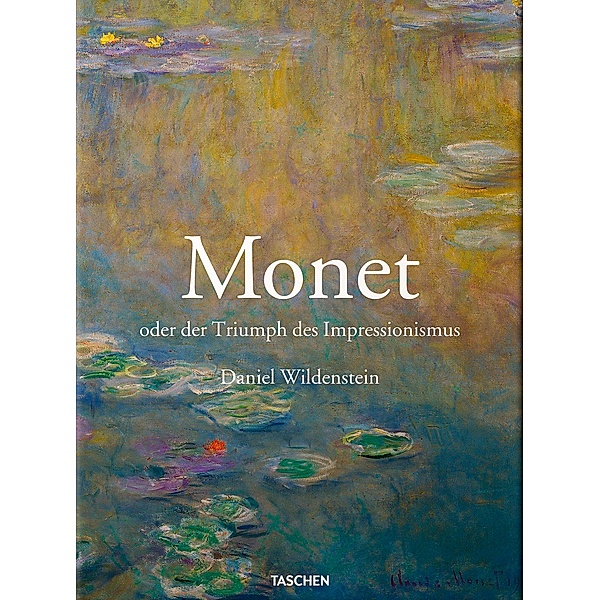 Monet oder Der Triumph des Impressionismus; ., Daniel Wildenstein