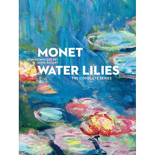 Monet: Water Lilies, Jean-Dominique Rey, Denis Rouart