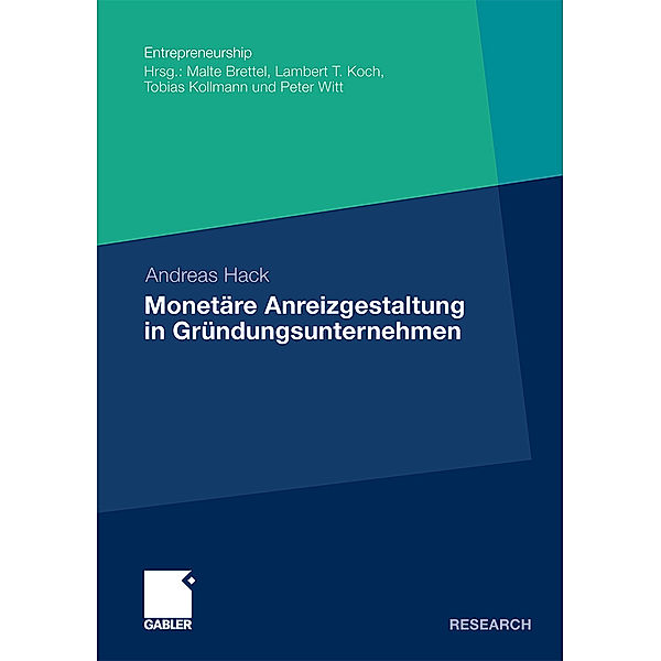 Monetäre Anreizgestaltung in Gründungsunternehmen, Andreas Hack