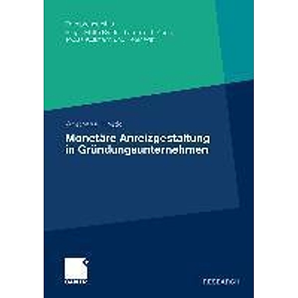 Monetäre Anreizgestaltung in Gründungsunternehmen / Entrepreneurship, Andreas Hack