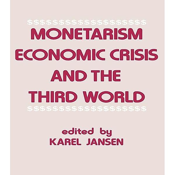 Monetarism, Economic Crisis and the Third World, Karel Jansen