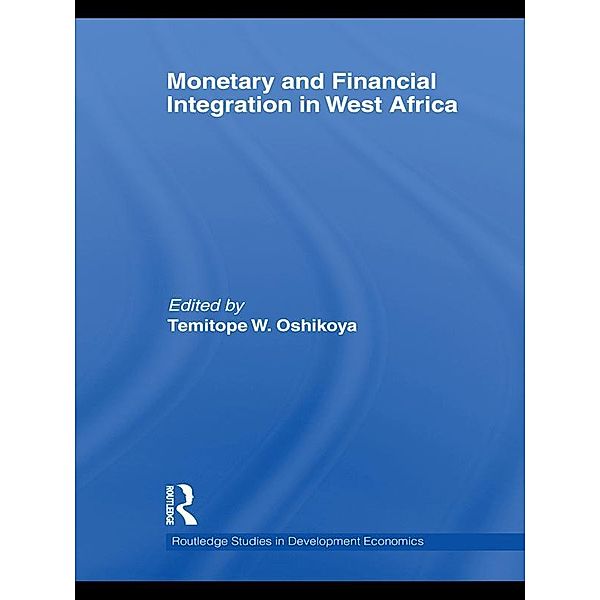 Monetary and Financial Integration in West Africa, Temitope W Oshikoya