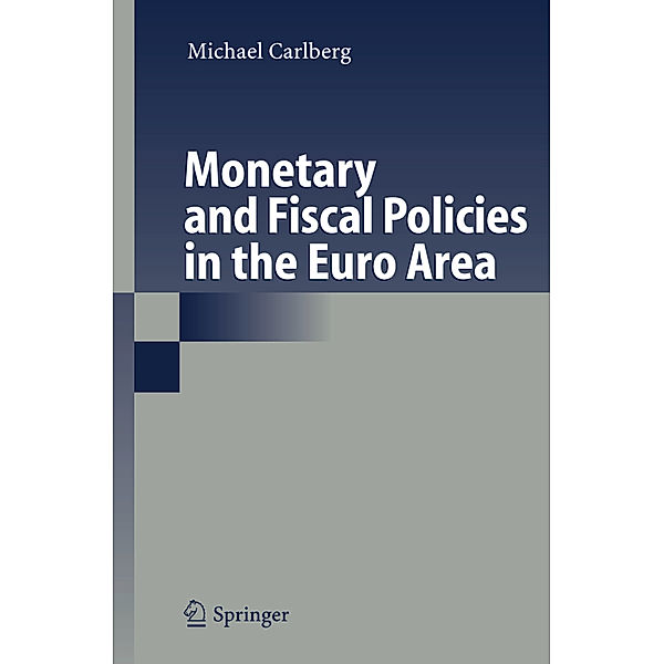 Monetary and Fiscal Policies in the Euro Area, Michael Carlberg