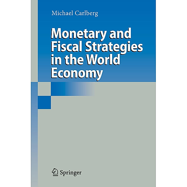 Monetary and Fiscal Strategies in the World Economy, Michael Carlberg