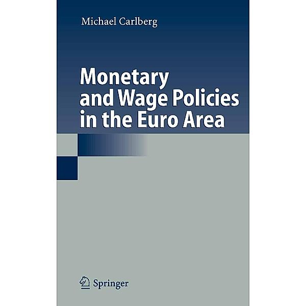 Monetary and Wage Policies in the Euro Area, Michael Carlberg