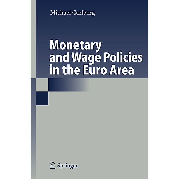 Monetary and Wage Policies in the Euro Area, Michael Carlberg