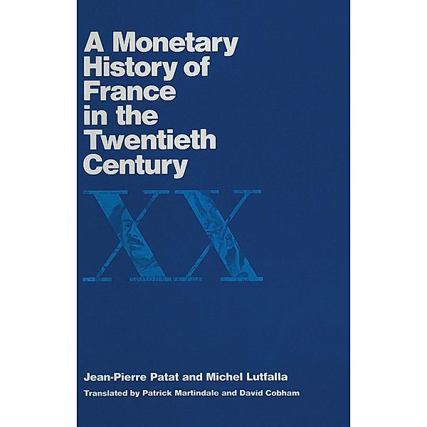 Monetary History of France in the Twentieth Century, Jean Pierre Patat, Michel Lutfalla