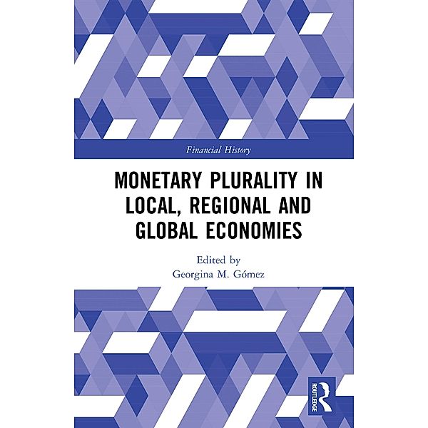 Monetary Plurality in Local, Regional and Global Economies