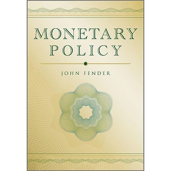 Monetary Policy, John Fender