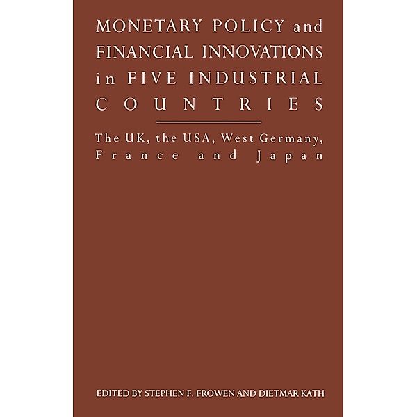 Monetary Policy and Financial Innovations in Five IndustrialCountries, Andrew Gamble