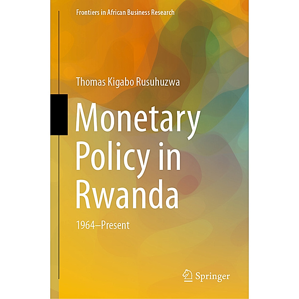 Monetary Policy in Rwanda, Thomas Kigabo Rusuhuzwa