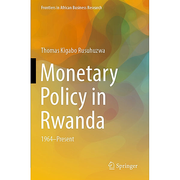 Monetary Policy in Rwanda, Thomas Kigabo Rusuhuzwa