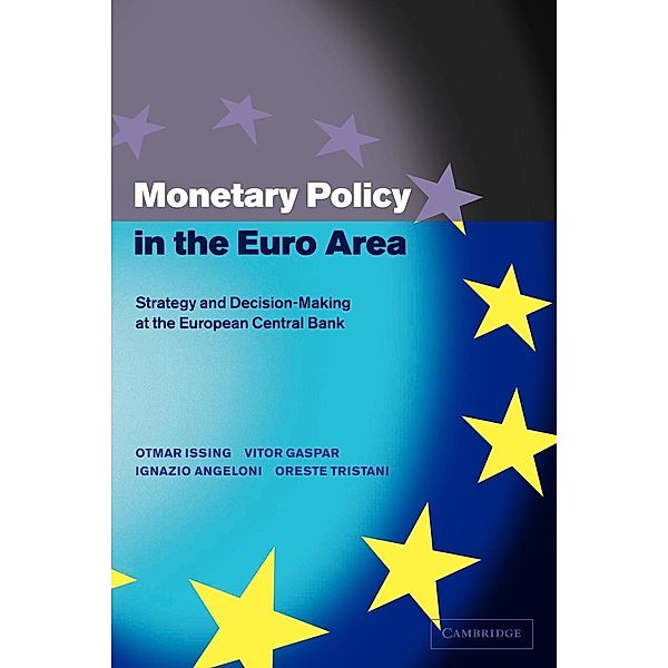 Monetary Policy in the Euro Area, Otmar Issing, Vitor Gaspar, Ignazio Angeloni