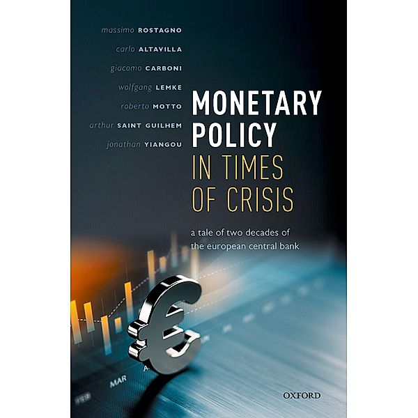 Monetary Policy in Times of Crisis, Massimo Rostagno, Carlo Altavilla, Giacomo Carboni, Wolfgang Lemke, Roberto Motto, Arthur Saint Guilhem, Jonathan Yiangou