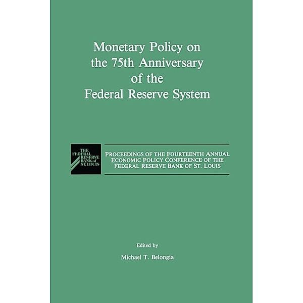 Monetary Policy on the 75th Anniversary of the Federal Reserve System