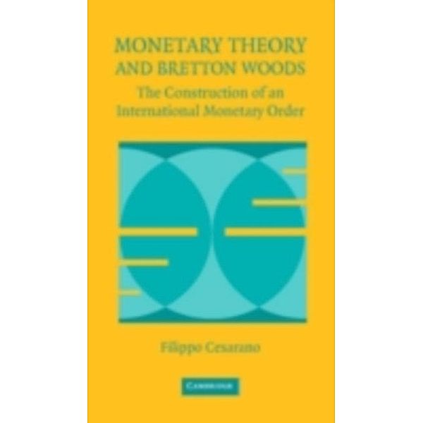 Monetary Theory and Bretton Woods, Filippo Cesarano