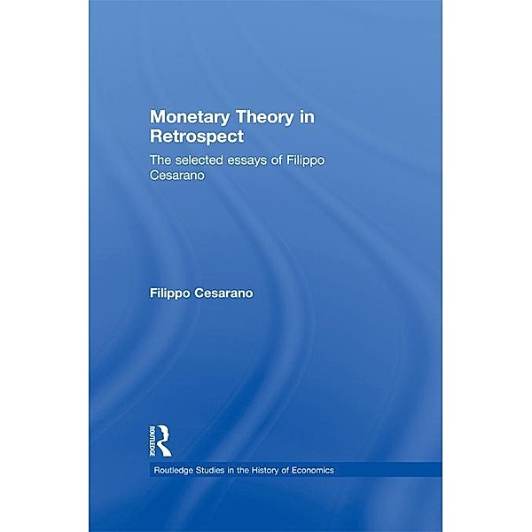 Monetary Theory in Retrospect / Routledge Studies in the History of Economics, Filippo Cesarano
