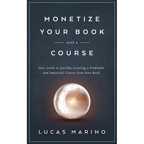 Monetize Your Book with a Course, Lucas Marino