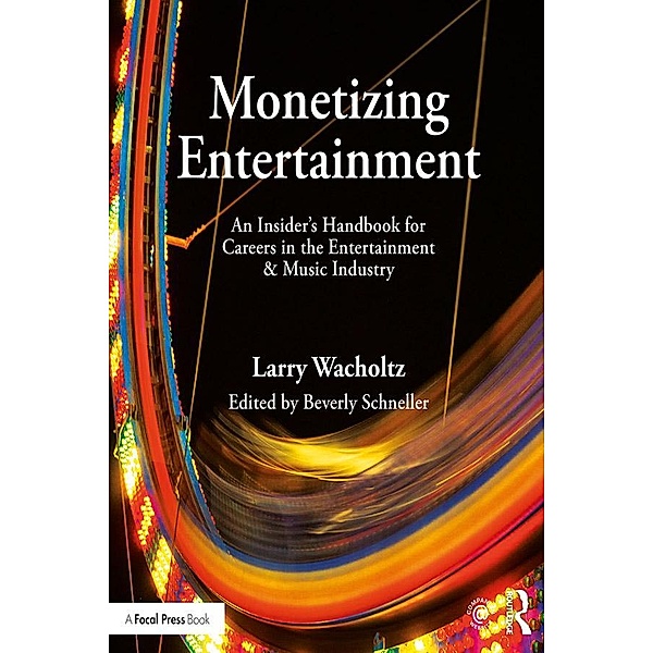 Monetizing Entertainment, Larry Wacholtz