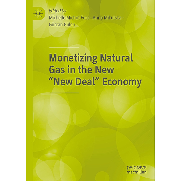 Monetizing Natural Gas in the New New Deal Economy