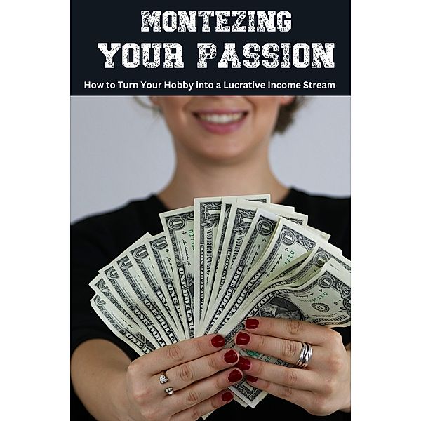 Monetizing Your Passion: How to Turn Your Hobby into a Lucrative Income Stream, Coloring Ape