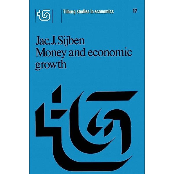 Money and economic growth / Tilburg Studies in Economics Bd.17, J. J. Sijben