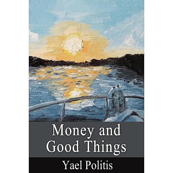 Money and Good Things - Book 5 of the Olivia Series / Olivia, Yael Politis