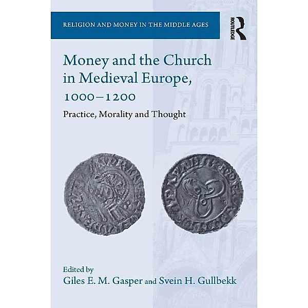 Money and the Church in Medieval Europe, 1000-1200, Giles E. M. Gasper, Svein H. Gullbekk