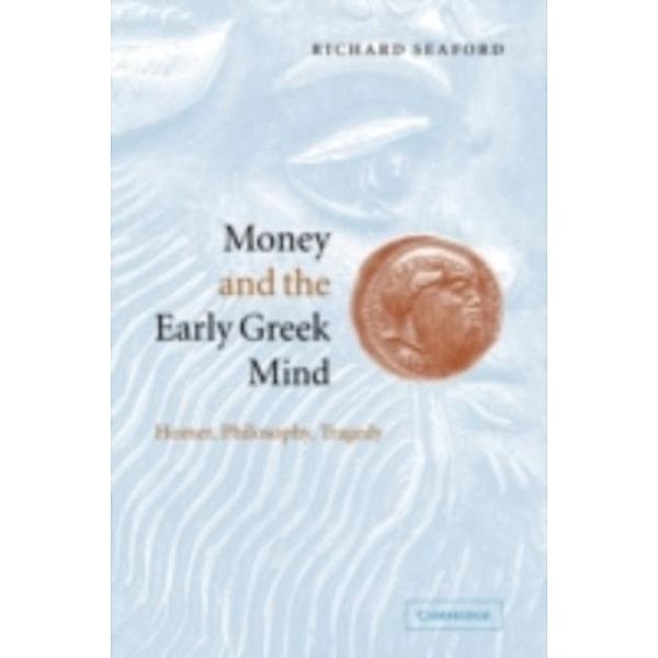 Money and the Early Greek Mind, Richard Seaford
