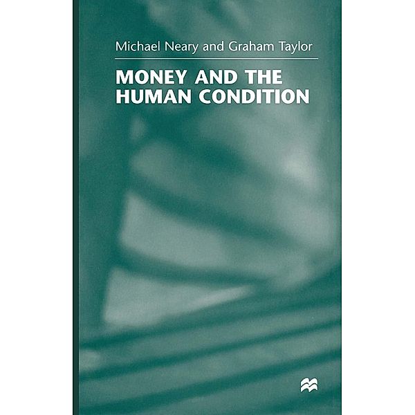 Money and the Human Condition, Michael Neary, Graham Taylor