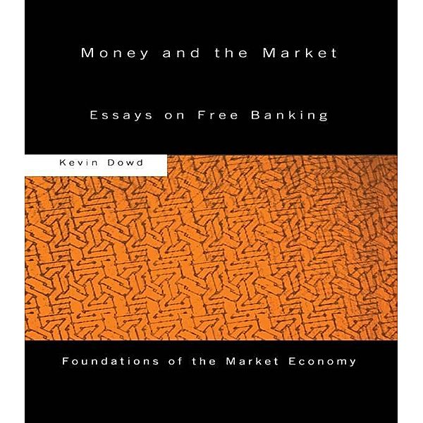 Money and the Market, Kevin Dowd