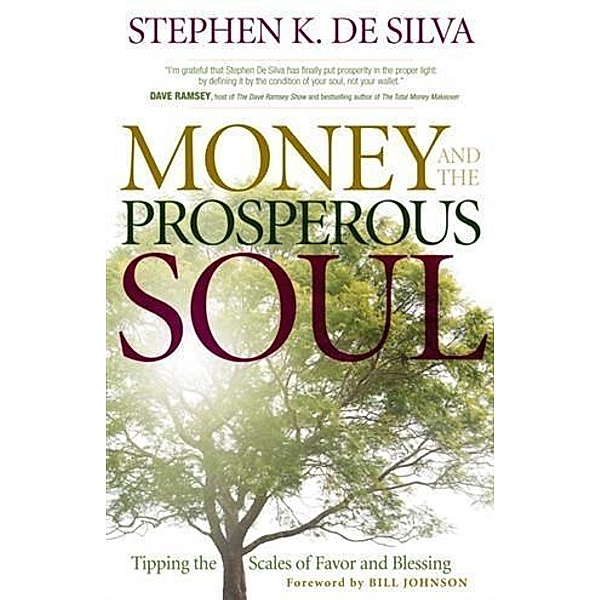 Money and the Prosperous Soul, Stephen K. de Silva