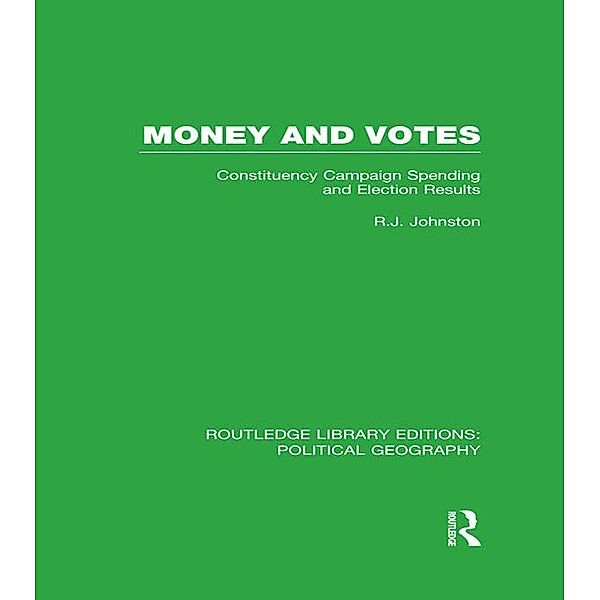 Money and Votes (Routledge Library Editions: Political Geography), Ron Johnston