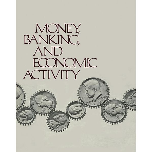 Money, Banking, and Economic Activity, Gail E. Makinen