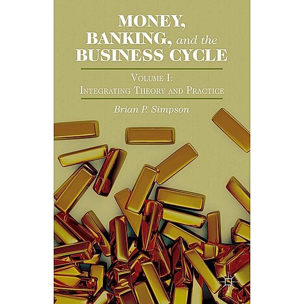 Money, Banking, and the Business Cycle, Brian P. Simpson