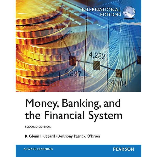 Money, Banking and the Financial System, Glenn Hubbard, Anthony Patrick O'Brien