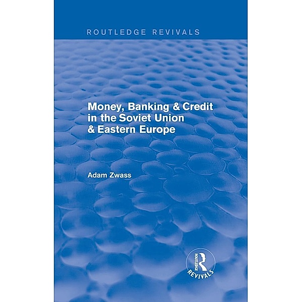 Money, Banking & Credit in the soviet union & eastern europe, Adam Zwass